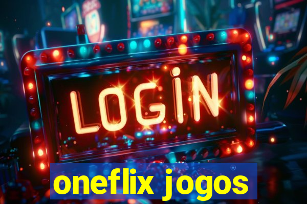 oneflix jogos